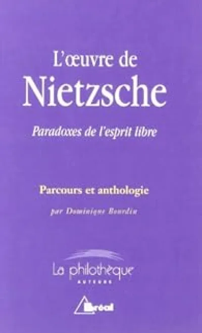 L'oeuvre de Nietzsche : Paradoxes de l'esprit libre