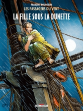 Les passagers du vent, tome 1 : La fille sous la dunette