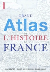 Grand atlas de l'histoire de France