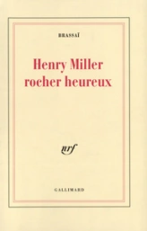 Henry Miller, rocher heureux