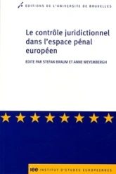 LE CONTROLE JURIDICTIONNEL DANS L ESPACE PENAL EUROPEEN/THE JUDICIAL CONTROL IN