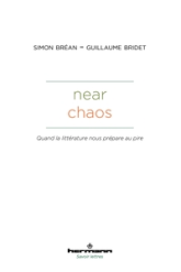 Near Chaos: Quand la littérature nous prépare au pire