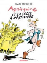 Agrippine, tome 6 : Agrippine et la secte à Raymonde