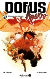 Dofus Arena, tome 2 : L'heure des démons