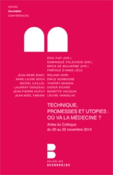 Techniques, promesses et utopies: où va la médecine?