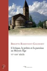 L'évêque, le prêtre et la paroisse au Moyen-Âge - VIe-XIIIe siècle