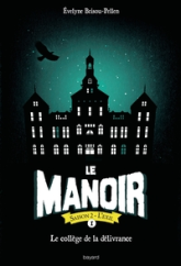 Le Manoir - Saison 2 - L'Exil, tome 1 : Le collège de la délivrance