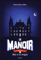 Le Manoir, Tome 6 : Alec et le strigoï