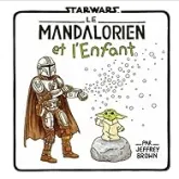 Star Wars : Le Mandalorien et l'Enfant