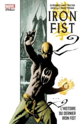 Iron Fist - 100% Marvel, tome 1 : L'histoire du dernier Iron Fist