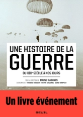 Une histoire de la guerre - Du XIXe siècle à nos jours