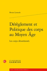 Dérèglement et Politique des corps au Moyen Âge