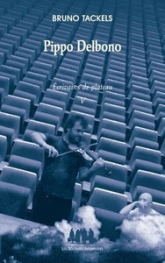 Ecrivains de plateau : Tome 5, Pippo Delbono