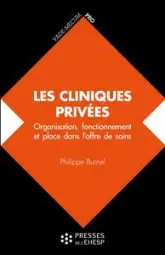 Les cliniques privées: Organisation, fonctionnement et place dans l'offre de soins