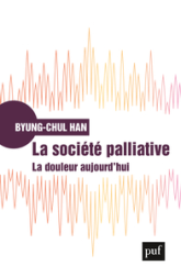 La société palliative : La douleur aujourd'hui