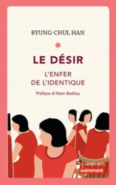 Le Désir : L'enfer de l'identique