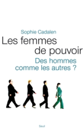 Les femmes de pouvoir : Des hommes commes les autres ?