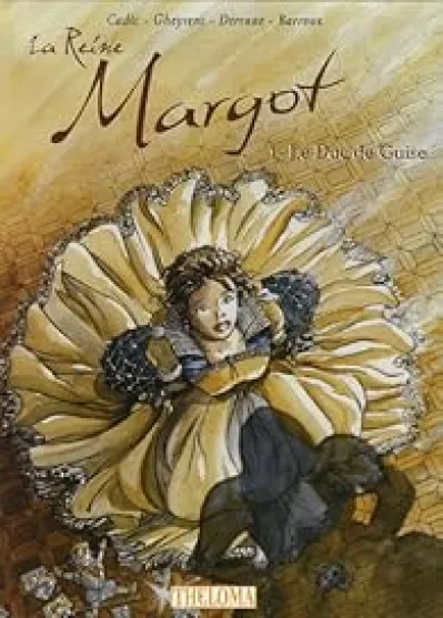 La Reine Margot, Tome 1 : Le Duc de Guise