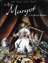 La Reine Margot, Tome 2 : Le roi de Navarre