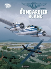 Gilles Durance, tome 1 : Le Bombardier blanc