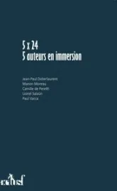 5x24 : 5 auteurs en immersion