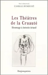 Les Théâtres de la cruauté : Hommage à Antonin Artaud