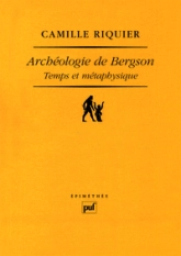 Archéologie de Bergson. Temps et métaphysique