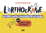 L'orthographe en 100 cartes mentales et en audio