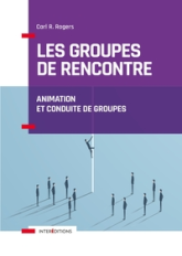 Les groupes de rencontre - Animation et conduite de groupes