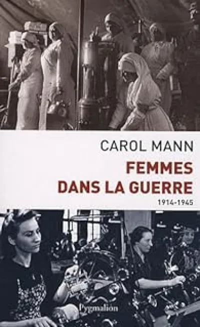 Femmes dans la guerre (1914-1945) : Survivre au féminin devant et durant deux conflits mondiaux