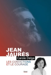 Jean Jaurès : Les convictions et le courage