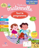 Toute ma maternelle - Tout le programmme - Toute Petite Section 2-3 ans