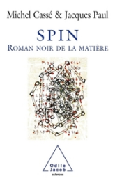 Spin : Roman noir de la matière