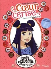 Les filles au chocolat, tome 1 : Coeur cerise