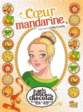 Les filles au chocolat, Tome 3 : Coeur mandarine