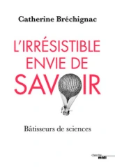 L'irrésistible envie de savoir