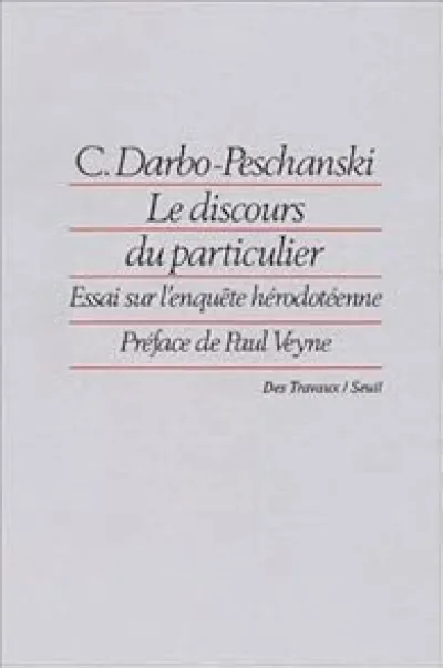 Le Discours du particulier. Essai sur l'enquête hérodotéenne