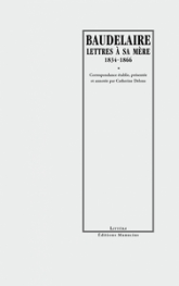 Baudelaire : lettres à sa mère 1834-1866