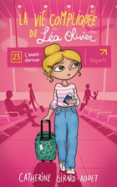 La vie compliquée de Léa Olivier, tome 23 : L'avant-dernier