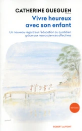 Vivre heureux avec son enfant