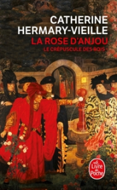 Le Crépuscule des rois, tome 1 : La Rose d'Anjou