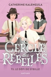 Le Cercle des rebelles T3: Le défi de Sybille