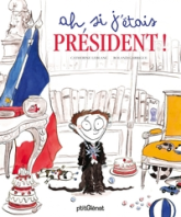 Ah, si j'étais président !