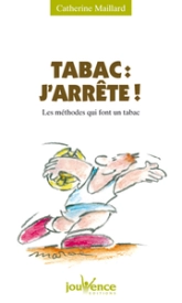 Tabac : J'arrête ! Les méthodes qui font un tabac...