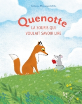 QUENOTTE, LA PETITE SOURIS QUI VOULAIT SAVOIR LIRE