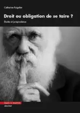 Droit ou obligation de se taire ?