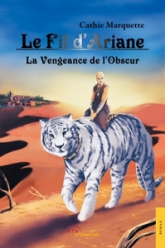 Le fil d'Ariane, tome 3 : La vengeance de l'obscur