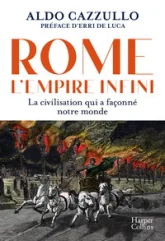 Rome : l'Empire infini.: La civilisation qui a façonné notre monde - avec la préface d'Erri de Luca