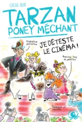 Tarzan poney méchant Je déteste le cinéma !