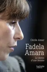 Fadela Amara. Le destin d'une femme